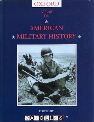 James C. Bradford - Atlas of American Military History