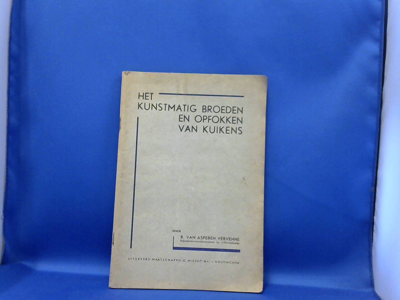 Asperen Vervenne B. van - Het Kunstmatig broeden en opfokken van kuikens