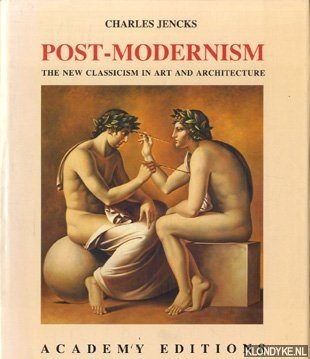 Jencks, Charles - Post-modernism: the new classicism in art and architecture
