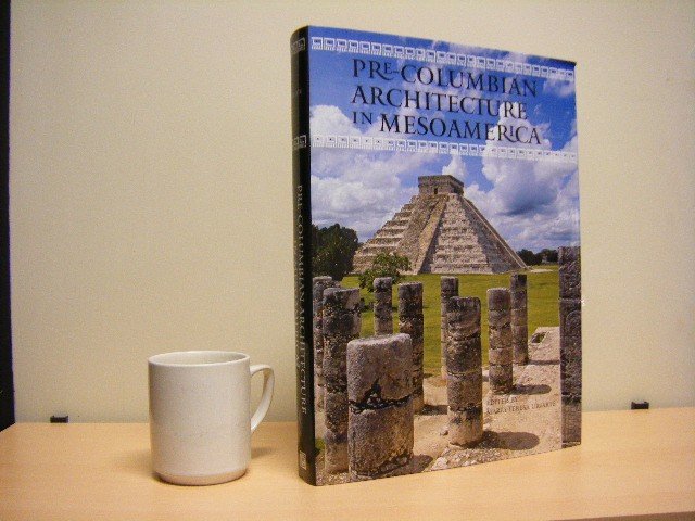Uriarte, Maria Teresa (ed.) - Pre-Columbian Architecture in Mesoamerica