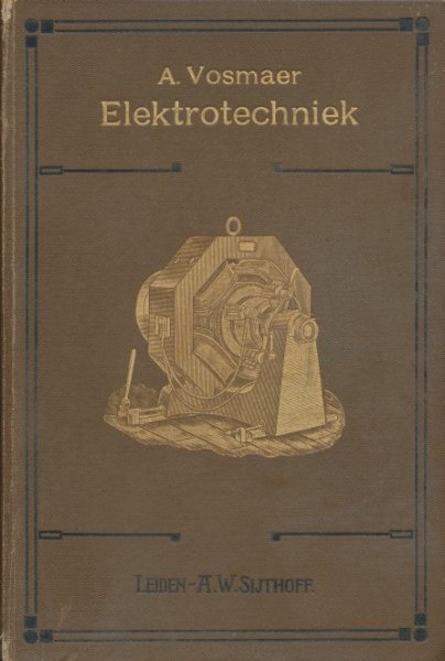 Vosmaer, A. - Elektrotechniek. Leerboek voor den Machinist-Elektricien.