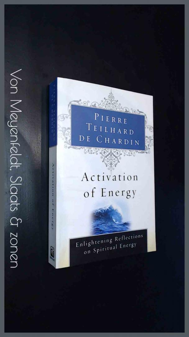 Teilhard de Chardin, Pierre - Activation of energy