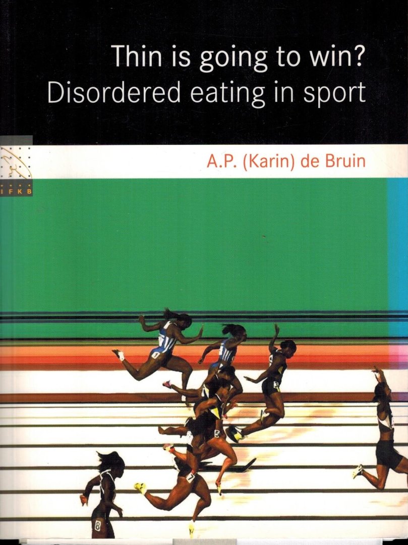 Bruin, A.P. de - Thin is going to win? -Disordered eating in sport