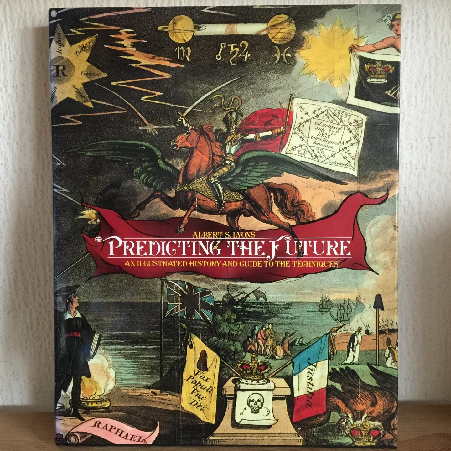 Albert S Lyons - Predicting the Future , An illustrated History and Guide to the Techniques