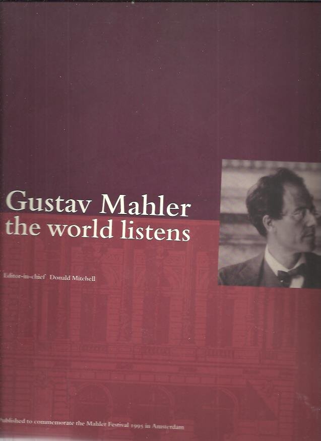 Mitchell, donald - Gustav Mahler, the world listens