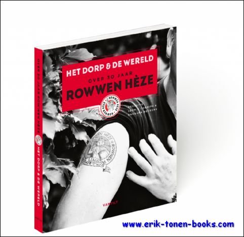 Auteur(s): Leonie Cornips, Barbara Beckers (red.) - dorp en de wereld Over dertig jaar Rowwen Heze - Rowwen Heze 30 joar.