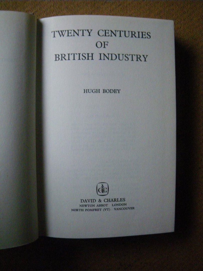 Bodey Hugh - Twenty Centuries of British Industry (industrie door de eeuwen heen)