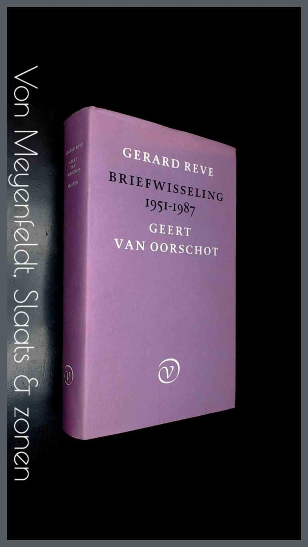 Reve, Gerard - Geert van Oorschot - Briefwisseling 1951 - 1987