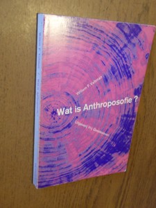 Veltman, Willem F. - Wat is anthroposofie?