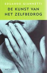 Giannetti, Eduardo - De kunst van het zelfbedrog