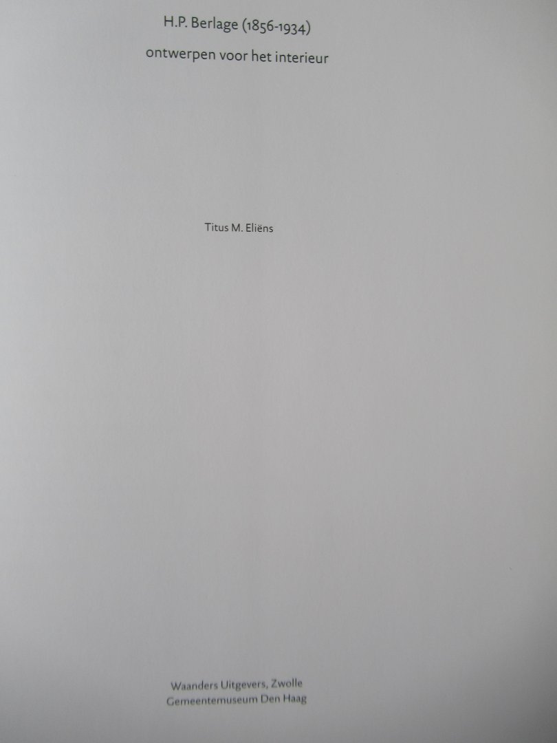 Eliens, Titus M. - H.P. Berlage (1856-1934) / ontwerpen voor het interieur