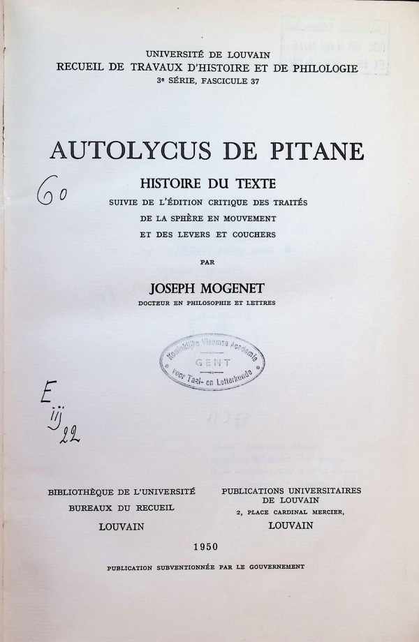 Joseph Mogenet - Autolycus de Pitane, histoire du texte, suivie de l'édition critique des traités de la sphère en mouvement et des levers et couchers