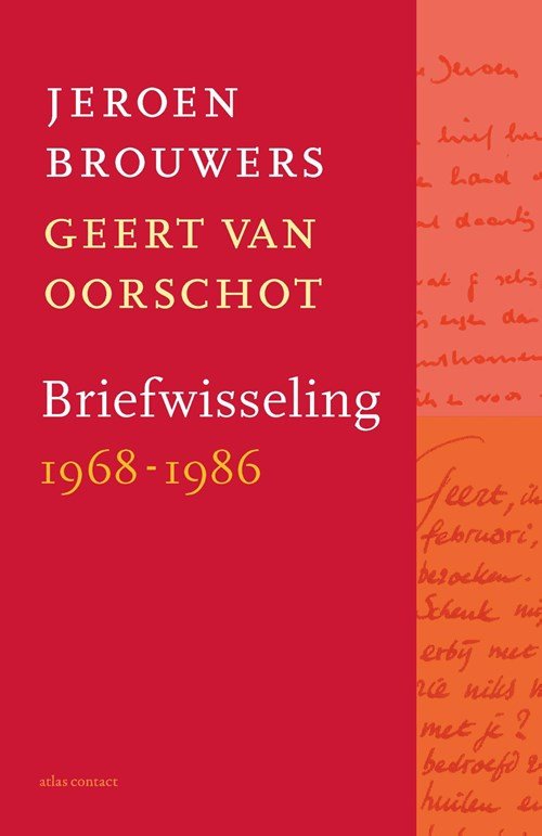 Jeroen Brouwers ; Geert van Oorschot - Briefwisseling 1968-1986