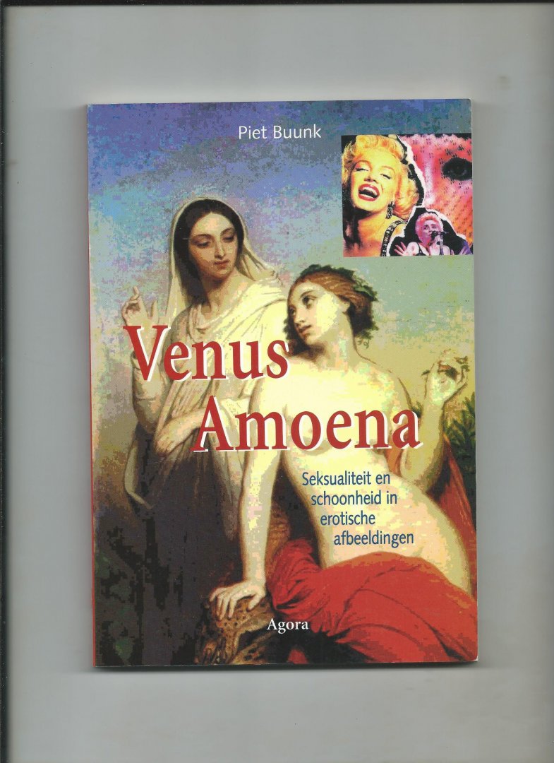 Buunk, Piet - Venus Amoena. Seksualiteit en schoonheid in erotische afbeeldingen