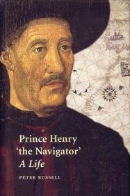 RUSSELL, PETER - Prince Henry 'The Navigator'  A life