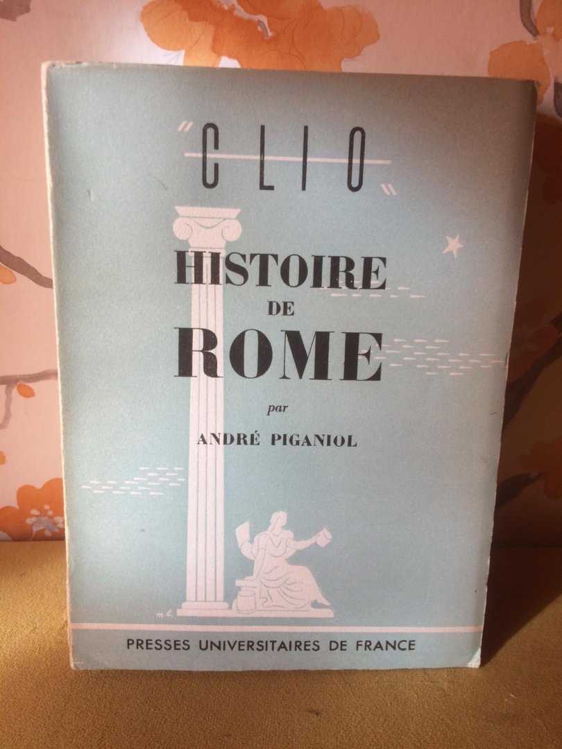 André Piganiol - Clio Histore De Rome
