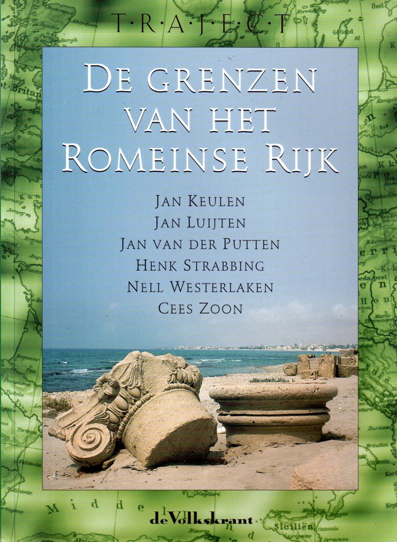 Keulen, Jan, Luijten, Jan e.a., - De grenzen van het Romeinse Rijk