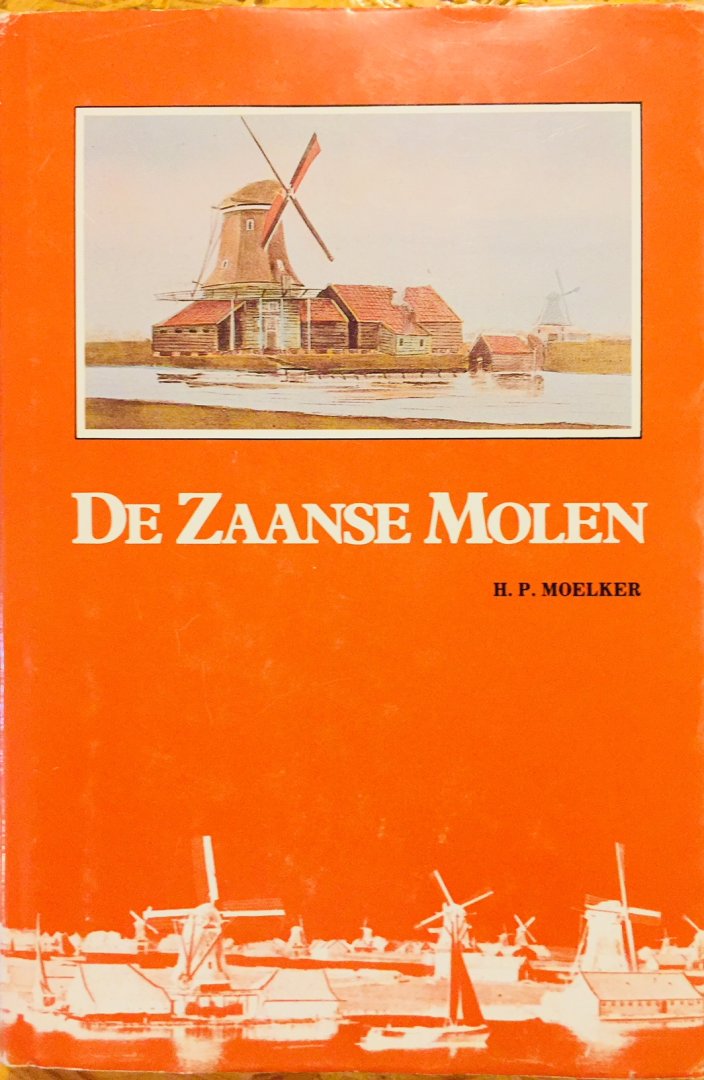 Moelker, H.P.   Mol, G. (Ill.) - De Zaanse Molen.