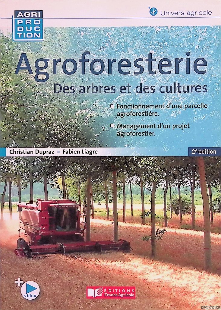 Dupraz, Christian & Fabien Liagre - Agroforesterie: Des arbres et des cultures