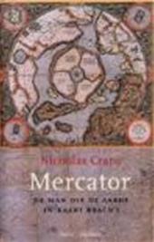 CRANE, Nicholas - Mercator. De man die de aarde in kaart bracht