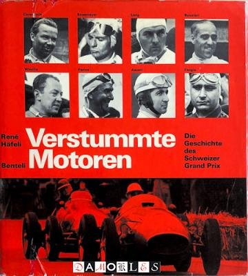 Rene Hafeli - Verstummte Motoren. Die Geschichte des Schweizer Grand Prix