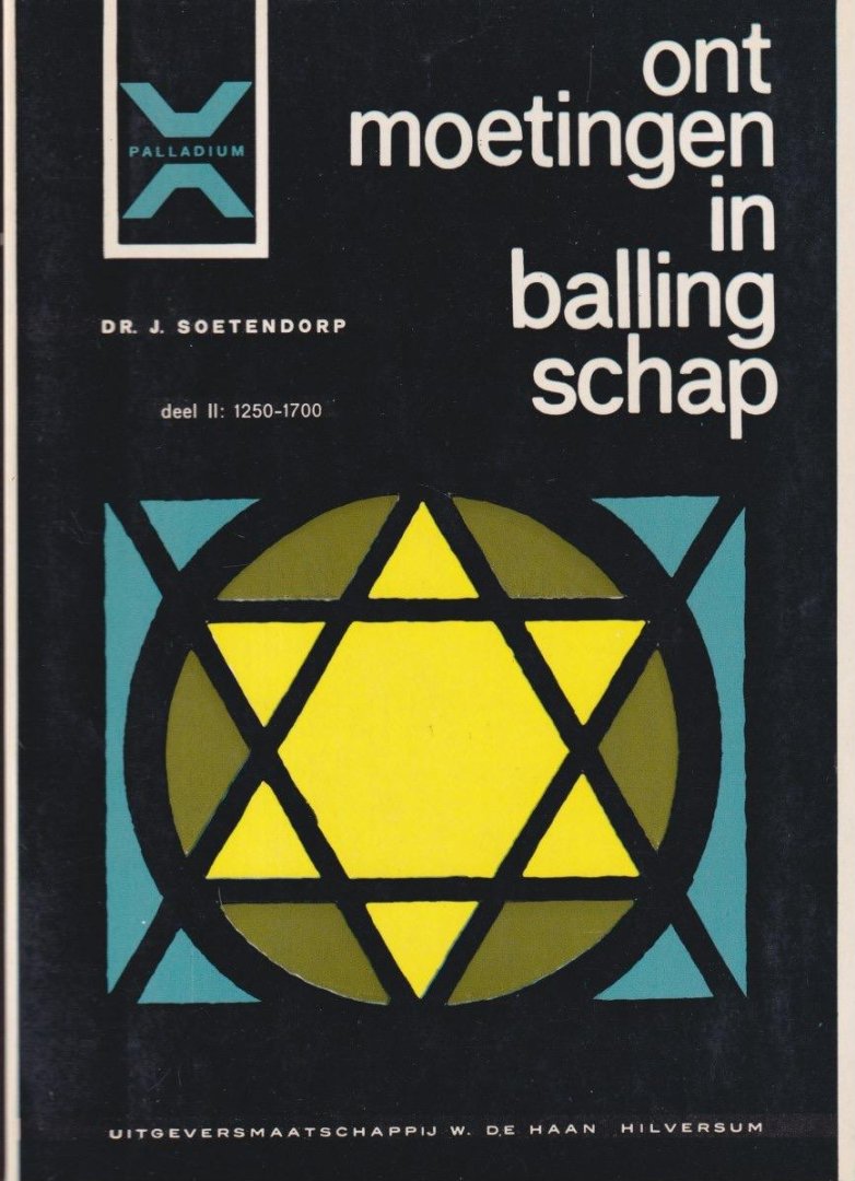Soetendorp, J. - Ontmoetingen in ballingschap: Deel II: 1250-1700