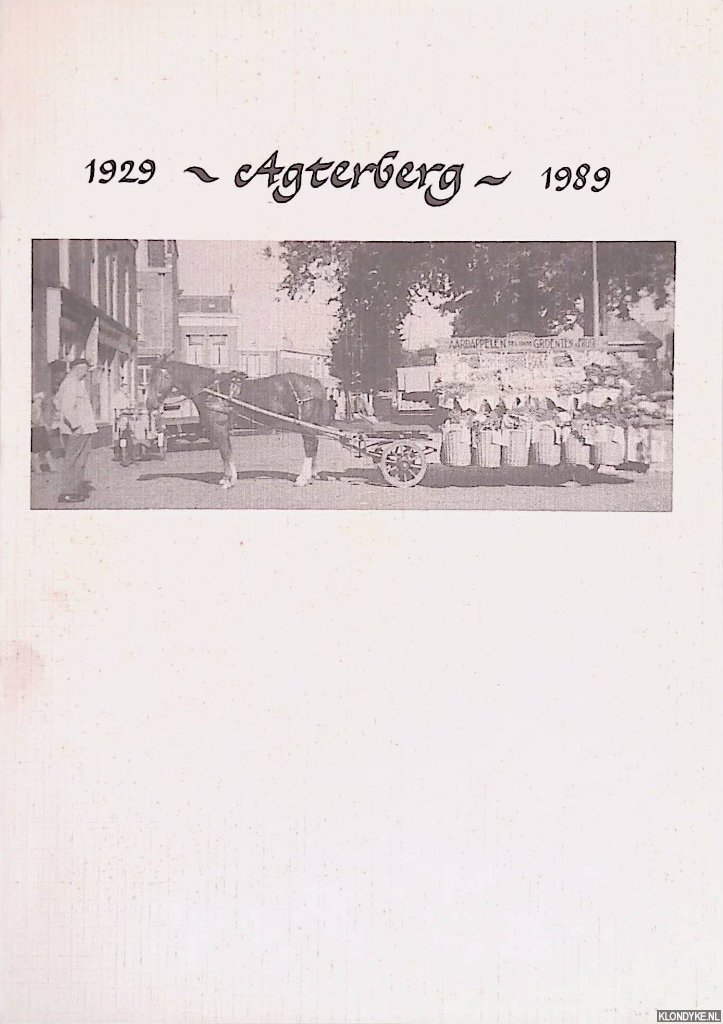 Agterberg, Jan - Agterberg 1929-1989: 60 jaar een familiebedrijf