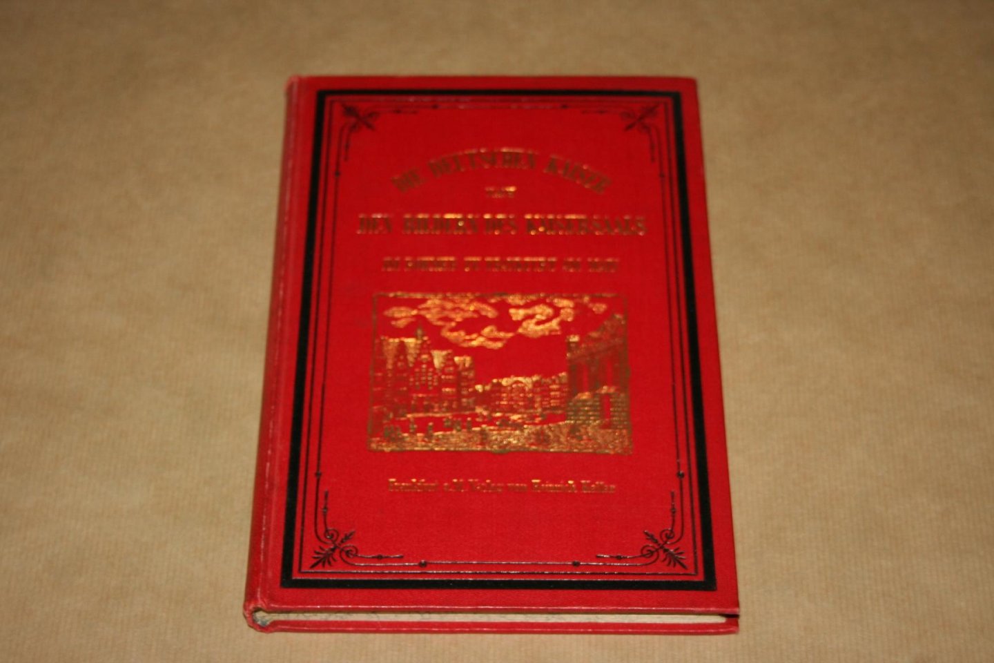 Dr. J. Benkhard - Die Deutschen Kaiser  nach den Bildern des Kaisersaals