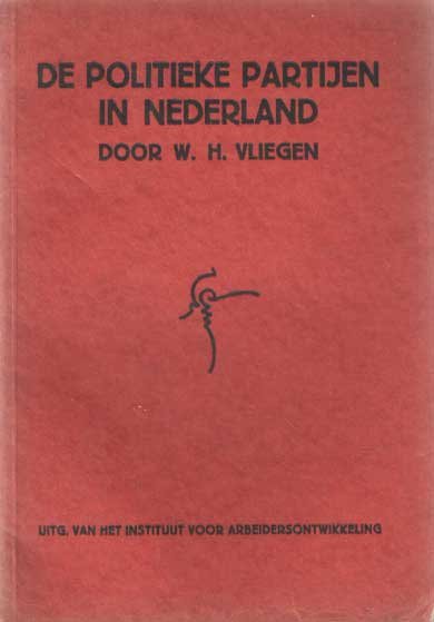 Vliegen, W.H. - De politieke partijen in Nederland. Overzicht der stof ten behoeve van voordrachten, cursusreeksen en ontwikkelingsclubs; alsmede ten dienste van zelfstudie