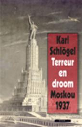 Schlogel, Karl - Terreur en droom. Moskou 1937