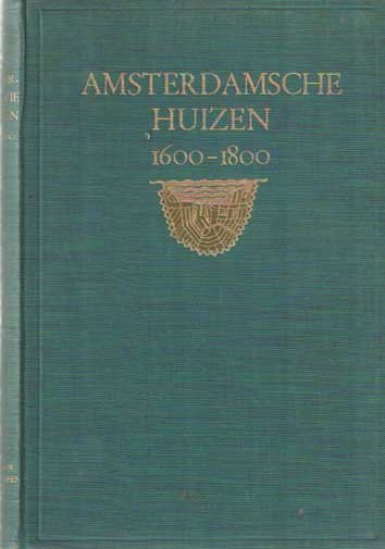 Slothouwer, D.F. - Amsterdamsche huizen 1600 - 1800