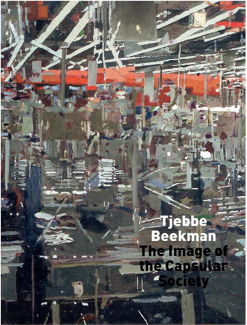BEEKMAN, Tjebbe - Tjebbe Beekman - The Image of the Capsular Society.