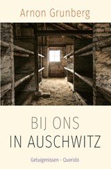 Bij ons in Auschwitz - Getuigenissen