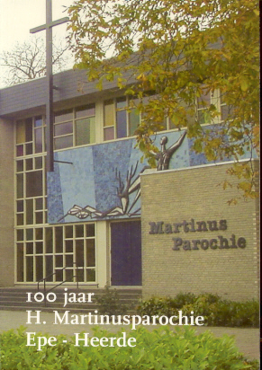 Mak, Ab - 100 jaar H. Martinusparochie Epe-Heerde (Herdenkingsboek 1903-2003)