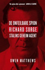 De onfeilbare spion - Richard Sorge, Stalins geheim agent