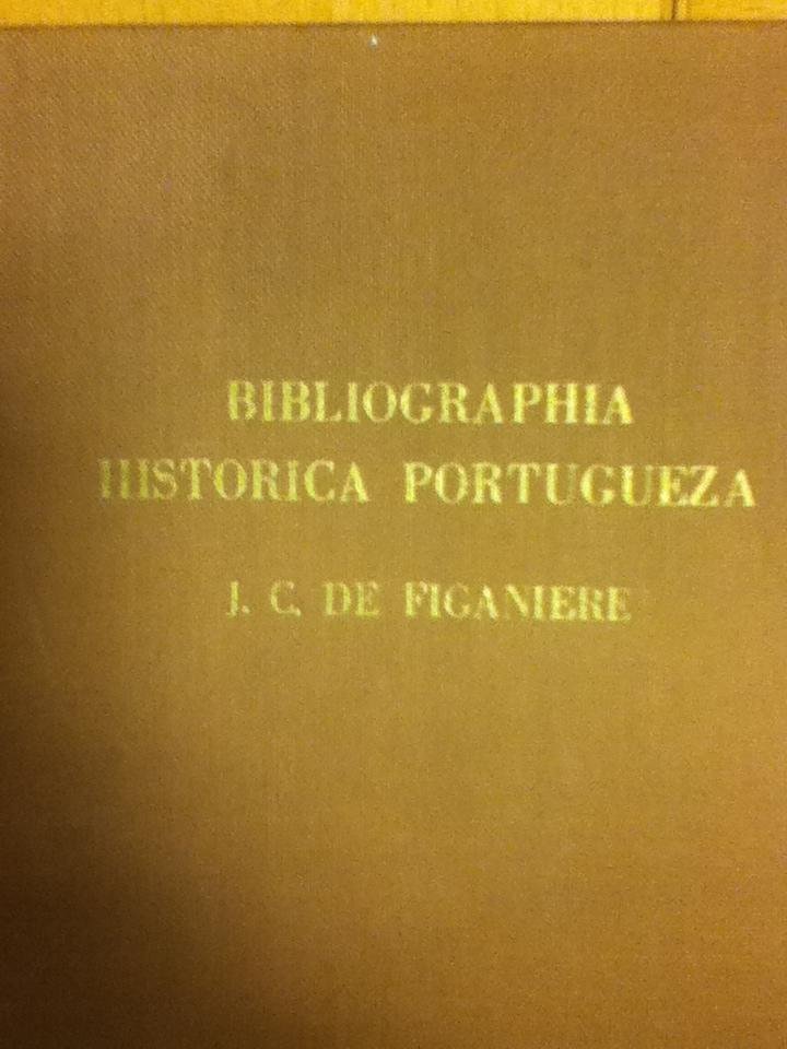 Figaniere, J.C. de - Bibliographia Historica Portugueza
