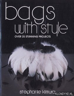 Kimura, Stephanie Masae - Bags with style. Over 25 stunning projects