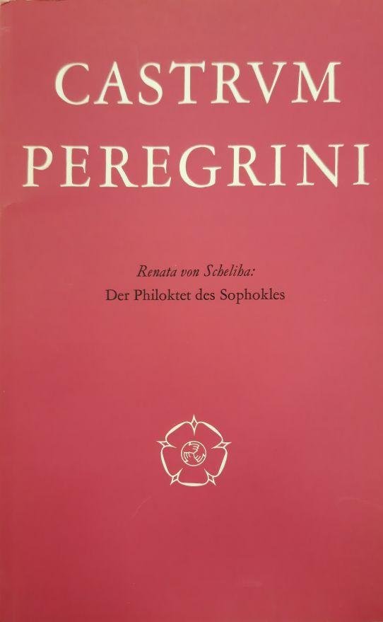 SCHELIHA , RENATA VON. - Der Philoktet des Sophokles. Ein Beitrag zur Interpretation des griechischen Ethos.