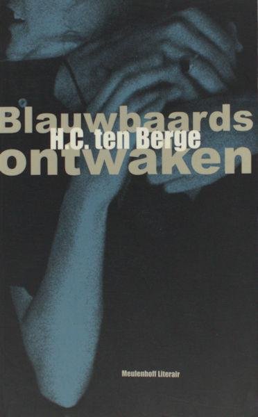 Berge, H.C. ten. - Blauwbaards ontwaken. Een verdraaide geschiedenis.