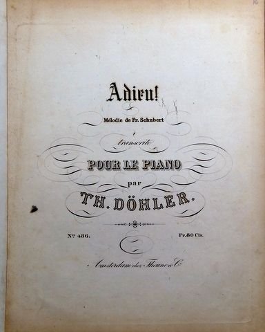 Döhler, Theodor: - Adieu! Mélodie de Fr. Schubert transcrite pour le piano par Th. Döhler