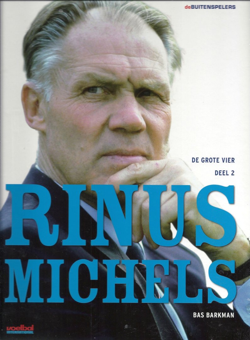 BAS BARKMAN - Rinus Michels -Deel 2 uit de serie De Grote Vier