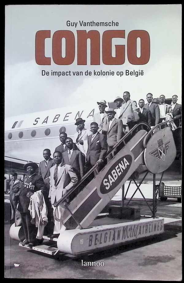 Guy Vanthemsche - Congo De impact van de kolonie op België