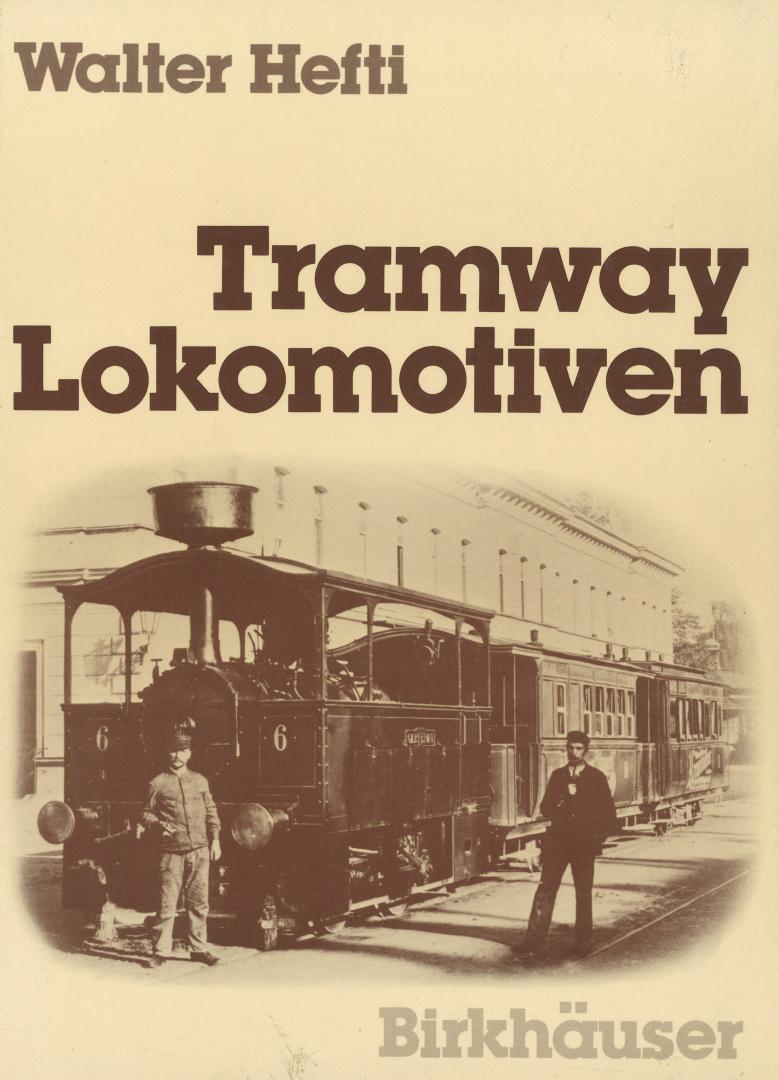 Hefti, Walter - Tramway Lokomotiven