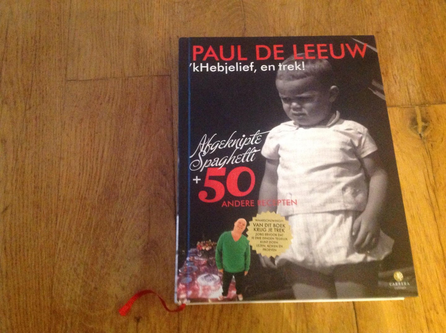 Leeuw, Paul de - k hebjelief, en trek / een (halve) (l)eeuw in (eet)verhalen. afgeknipte spaghetti + 50 andere recepten