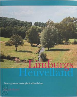 Danhof, Jaap J.T. - Limburgs heuvelland / groen genieten in een glooiend landschap