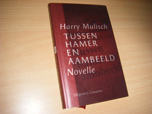 Harry Mulisch - Tussen hamer en aambeeld novelle