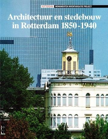 Jan de Graaf - Architectuur en stedebouw in Rotterdam 1850-1940
