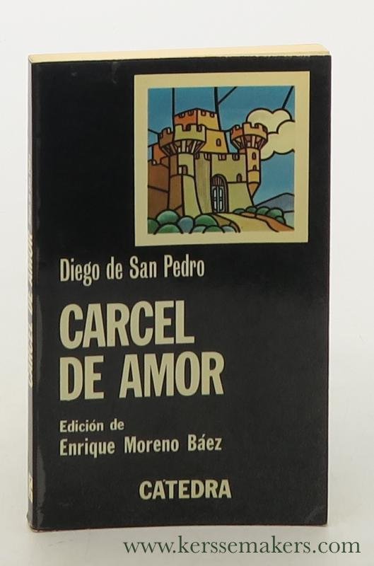 San Pedro, Diego de. - Carcel de amor. Edicion de Enrique Moreno Baez.