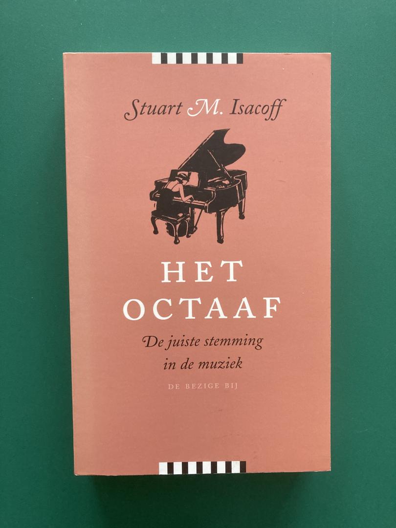 Isacoff, Stuart M. - Het octaaf. De juiste stemming in de muziek.