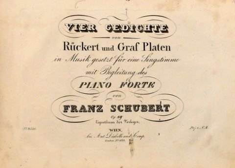 Schubert, Franz: - Vier Gedichte von Rückert und Graf Platen. In Musik gesetzt für eine Singstimme mit Begleitung des Piano Forte. Op. 59